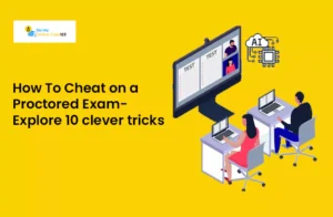 how to cheat on a proctored exam