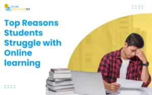 Top Reasons Why Students Struggle with Online Learning